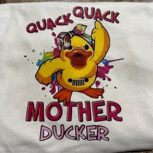 Quack Quack Mother Ducker unisex 2XL t shirt